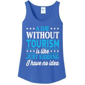 A Day Without Tourism Funny Tourism Funny Gift Ladies Essential Tank