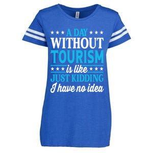 A Day Without Tourism Funny Tourism Funny Gift Enza Ladies Jersey Football T-Shirt