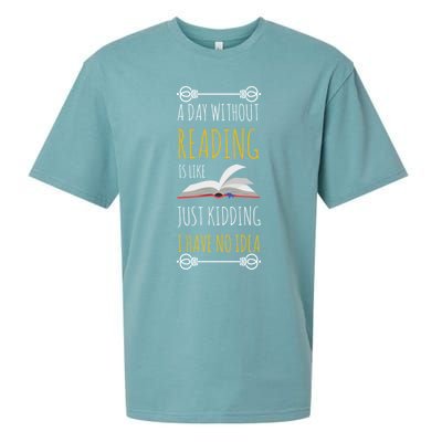 A Day Without Reading Is Like Funny Gift Cute Gift Funny Book Lover Gift Sueded Cloud Jersey T-Shirt