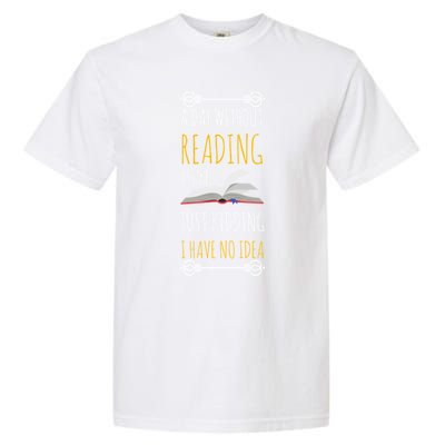 A Day Without Reading Is Like Funny Gift Cute Gift Funny Book Lover Gift Garment-Dyed Heavyweight T-Shirt