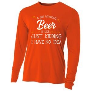 A Day Without Beer Is Like Just Ding I Have No Idea Gift Cooling Performance Long Sleeve Crew