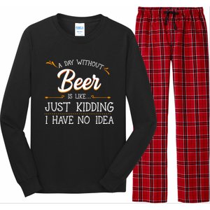 A Day Without Beer Is Like Just Ding I Have No Idea Gift Long Sleeve Pajama Set