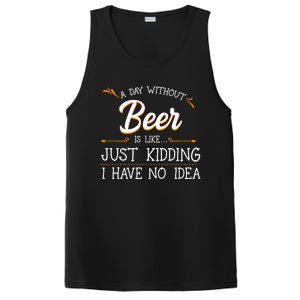 A Day Without Beer Is Like Just Ding I Have No Idea Gift PosiCharge Competitor Tank