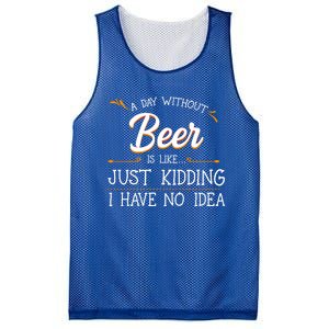 A Day Without Beer Is Like Just Ding I Have No Idea Gift Mesh Reversible Basketball Jersey Tank