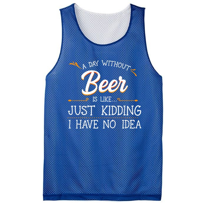 A Day Without Beer Is Like Just Ding I Have No Idea Gift Mesh Reversible Basketball Jersey Tank