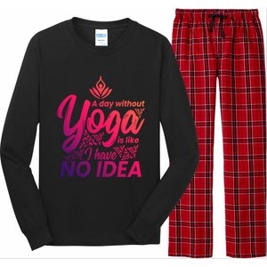 A Day Without Yoga Is Like I Have No Idea Cute Gift Long Sleeve Pajama Set