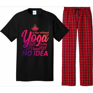 A Day Without Yoga Is Like I Have No Idea Cute Gift Pajama Set