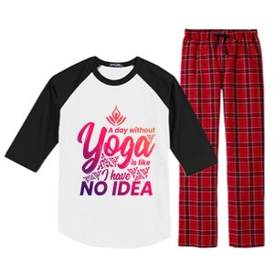 A Day Without Yoga Is Like I Have No Idea Cute Gift Raglan Sleeve Pajama Set