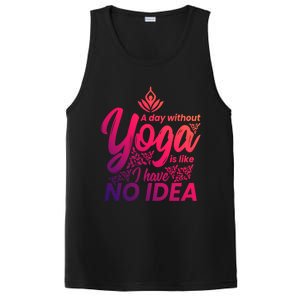 A Day Without Yoga Is Like I Have No Idea Cute Gift PosiCharge Competitor Tank