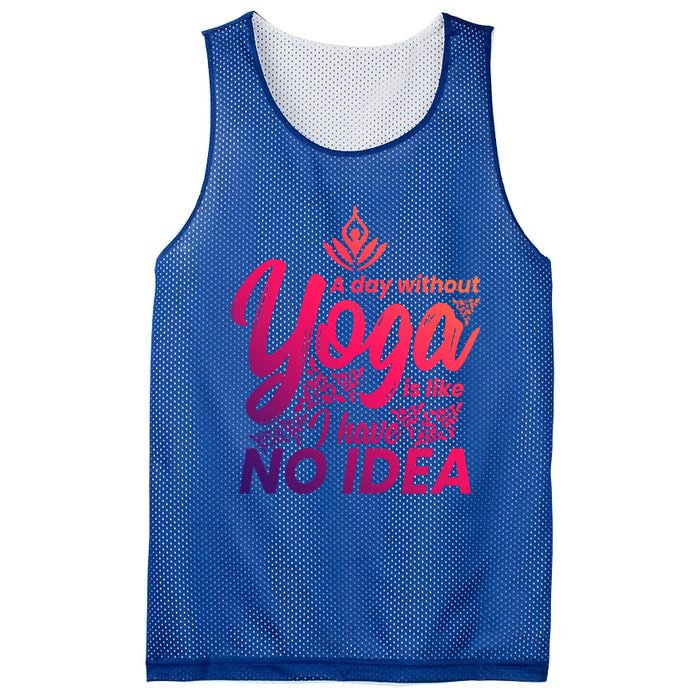 A Day Without Yoga Is Like I Have No Idea Cute Gift Mesh Reversible Basketball Jersey Tank