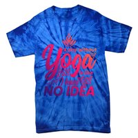 A Day Without Yoga Is Like I Have No Idea Cute Gift Tie-Dye T-Shirt