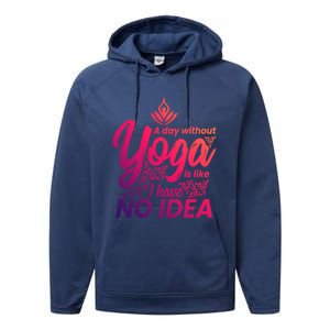 A Day Without Yoga Is Like I Have No Idea Cute Gift Performance Fleece Hoodie