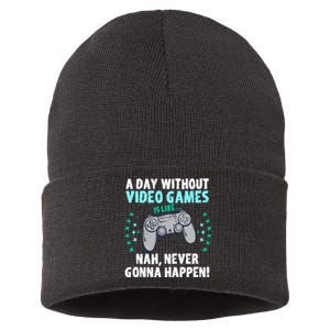 A Day With Out Video Games Is Like Nah Never Gonna Happen Gift Sustainable Knit Beanie