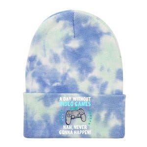 A Day With Out Video Games Is Like Nah Never Gonna Happen Gift Tie Dye 12in Knit Beanie