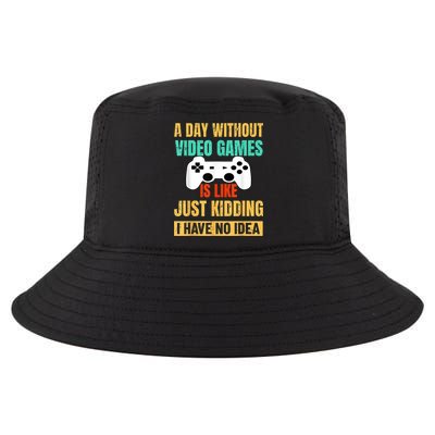 A Day Without Video Games Is Like Funny Gamer Gifts Gaming Cool Comfort Performance Bucket Hat