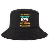 A Day Without Video Games Is Like Funny Gamer Gifts Gaming Cool Comfort Performance Bucket Hat