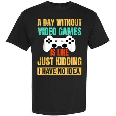 A Day Without Video Games Is Like Funny Gamer Gifts Gaming Garment-Dyed Heavyweight T-Shirt
