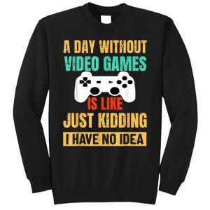 A Day Without Video Games Is Like Funny Gamer Gifts Gaming Sweatshirt