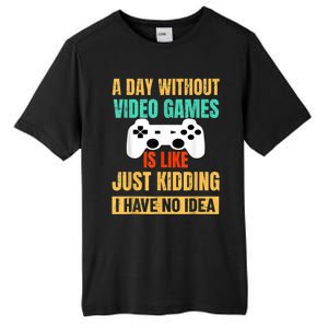 A Day Without Video Games Is Like Funny Gamer Gifts Gaming Tall Fusion ChromaSoft Performance T-Shirt