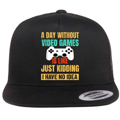 A Day Without Video Games Is Like Funny Gamer Gifts Gaming Flatbill Hat