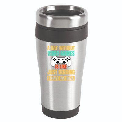 A Day Without Video Games Is Like Funny Gamer Gifts Gaming 16oz Travel Tumbler
