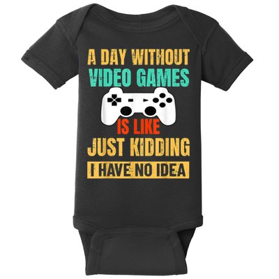 A Day Without Video Games Is Like Funny Gamer Gifts Gaming Baby Bodysuit