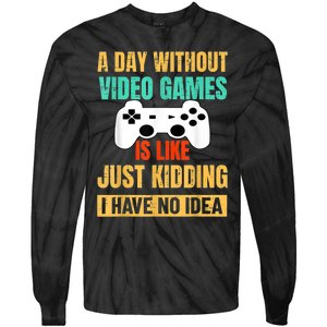 A Day Without Video Games Is Like Funny Gamer Gifts Gaming Tie-Dye Long Sleeve Shirt