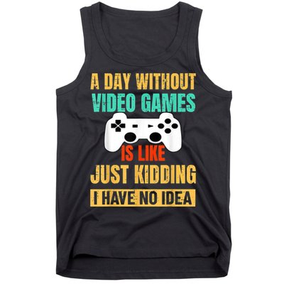 A Day Without Video Games Is Like Funny Gamer Gifts Gaming Tank Top