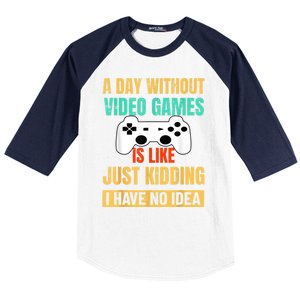 A Day Without Video Games Is Like Funny Gamer Gifts Gaming Baseball Sleeve Shirt