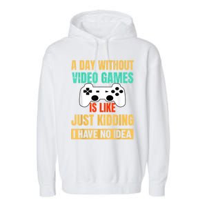 A Day Without Video Games Is Like Funny Gamer Gifts Gaming Garment-Dyed Fleece Hoodie