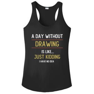 A Day Without Drawing Is Like Funny Drawing Lovers Great Gift Ladies PosiCharge Competitor Racerback Tank