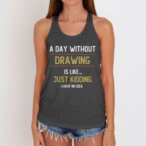 A Day Without Drawing Is Like Funny Drawing Lovers Great Gift Women's Knotted Racerback Tank