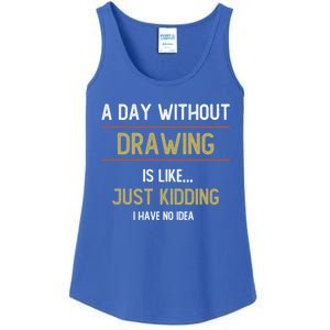 A Day Without Drawing Is Like Funny Drawing Lovers Great Gift Ladies Essential Tank