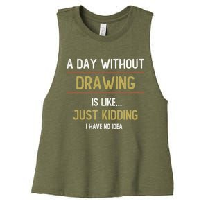 A Day Without Drawing Is Like Funny Drawing Lovers Great Gift Women's Racerback Cropped Tank