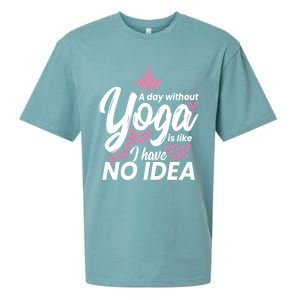 A Day Without Yoga Is Like I Have No Idea Gift Sueded Cloud Jersey T-Shirt