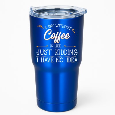 A Day Without Coffee Lover Black Americano Latte Arabica Gift Tumbler