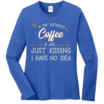 A Day Without Coffee Lover Black Americano Latte Arabica Gift Ladies Long Sleeve Shirt