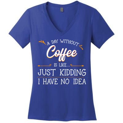 A Day Without Coffee Lover Black Americano Latte Arabica Gift Women's V-Neck T-Shirt