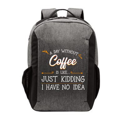 A Day Without Coffee Lover Black Americano Latte Arabica Gift Vector Backpack
