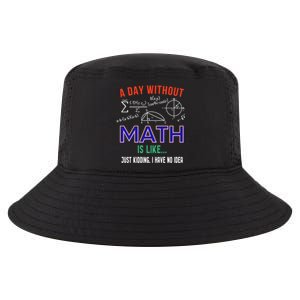 A Day Without Math Is Like Math Gift Cool Comfort Performance Bucket Hat