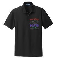 A Day Without Math Is Like Math Gift Dry Zone Grid Polo