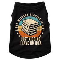 A Day Without Reading Is Like Just Kidding I Have No Idea Doggie Tank
