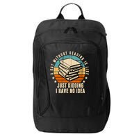A Day Without Reading Is Like Just Kidding I Have No Idea City Backpack