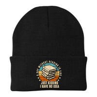 A Day Without Reading Is Like Just Kidding I Have No Idea Beanie