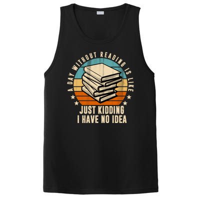 A Day Without Reading Is Like Just Kidding I Have No Idea PosiCharge Competitor Tank