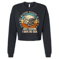 A Day Without Reading Is Like Just Kidding I Have No Idea Cropped Pullover Crew