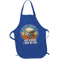 A Day Without Reading Is Like Just Kidding I Have No Idea Apron