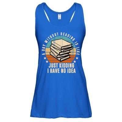 A Day Without Reading Is Like Just Kidding I Have No Idea Ladies Essential Flowy Tank