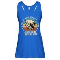 A Day Without Reading Is Like Just Kidding I Have No Idea Ladies Essential Flowy Tank