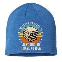 A Day Without Reading Is Like Just Kidding I Have No Idea Sustainable Beanie